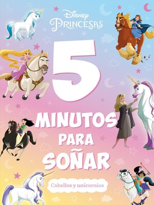 cover image of Princesas. 5 minutos para soñar. Caballos y unicornios